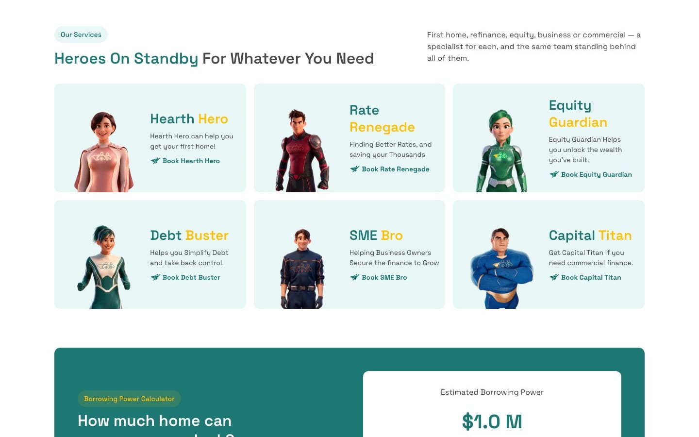 Six service heroes, from Hearth Hero for first home buyers to Capital Titan for commercial finance